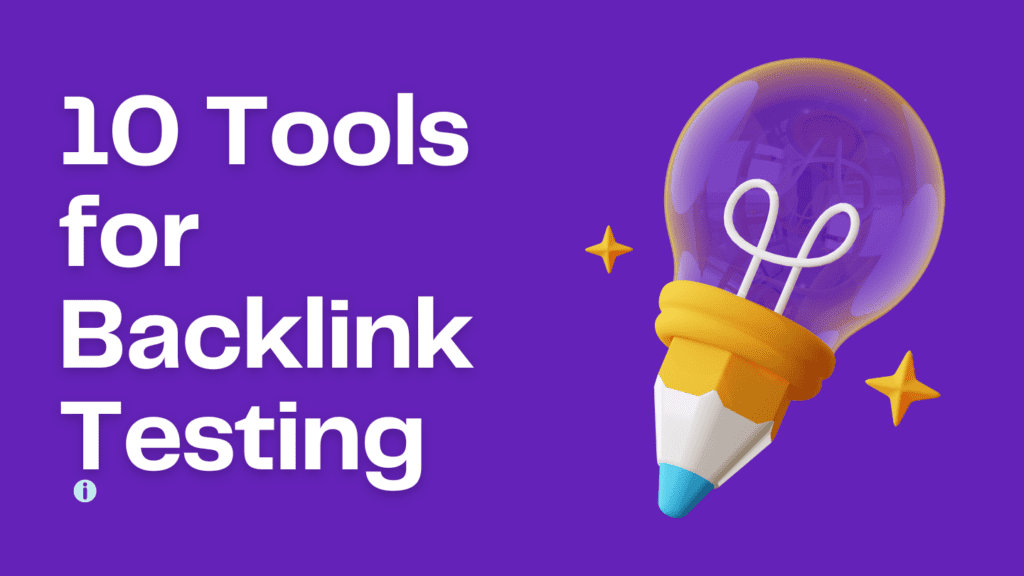 10 Tools for Backlink Testing