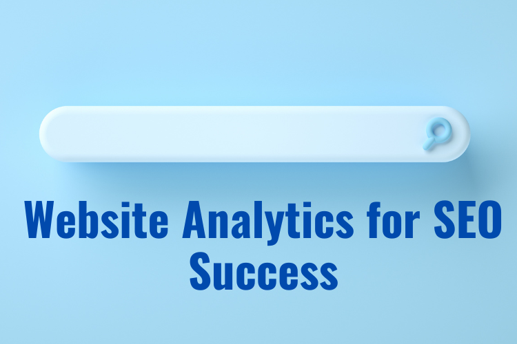 Website Analytics for SEO Success