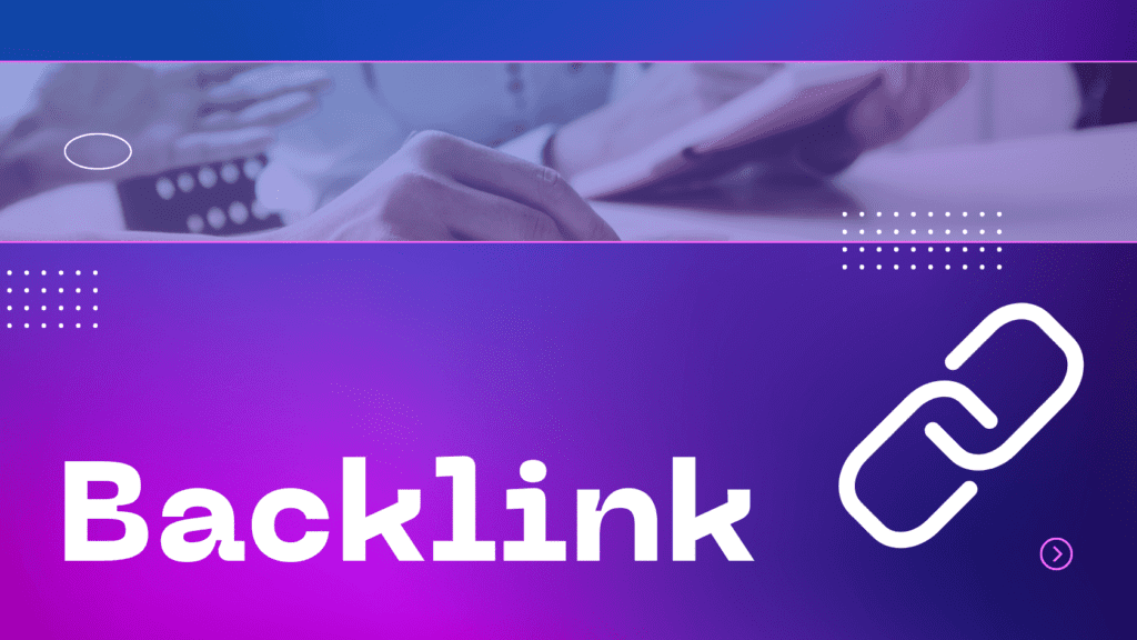 What is Backlinking and how to get quality backlinking.